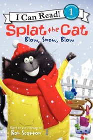 Splat the Cat: Blow, Snow, Blow (I Can Read Book 1)