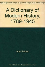 The Penguin Dictionary of Modern History, 1789-1945 (Penguin Reference Books)