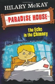 Echo in the Chimney (Paradise House)