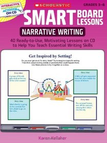 SMART Board Lessons: Narrative Writing: 40 Ready-to-Use, Motivating Lessons on CD to Help You Teach Essential Writing Skills
