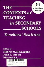 The Contexts of Teaching in Secondary Schools: Teachers' Realities (Professional Development and Practice)