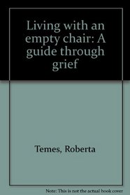 Living with an empty chair: A guide through grief