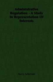 Administrative Regulation - A Study In Representation Of Interests