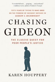 Chasing Gideon: The Elusive Quest for Poor People?s Justice