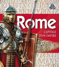 Rome, capitale d'un empire (French Edition)