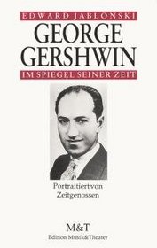 George Gershwin im Spiegel seiner Zeit. Portraitiert von Zeitgenossen.