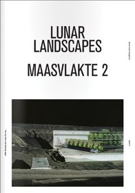 Marie-Jos Jongerius: Lunar Landscapes: Maasvlakte 2
