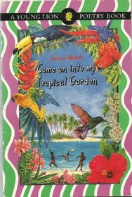 Come on into My Tropical Garden (A Young Lion Poetry Book)