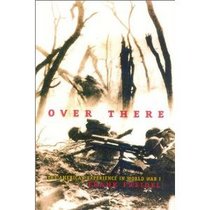Over There: The Story of America's First Great Overseas Crusade