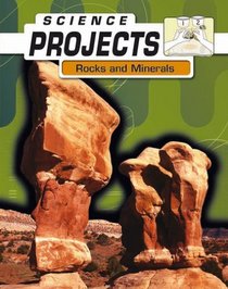 Rocks and Minerals (Science Projects)