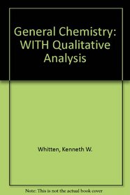 General Chemistry with Qualitative Analysis (with CD-ROM)