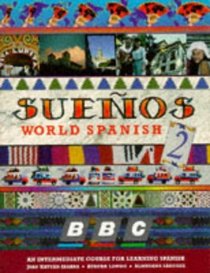 Suenos World Spanish Intermediate: Coursebook