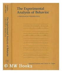 The Experimental Analysis of Behavior: A Biological Perspective (A Series of books in psychology)