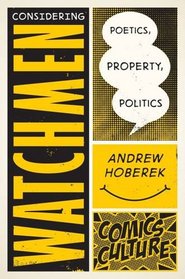 Considering Watchmen: New edition with full color illustrations (Comics Culture)