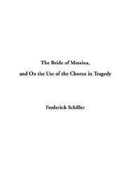 The Bride of Messina, and on the Use of the Chorus in Tragedy