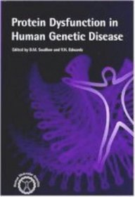 Protein Dysfunction in Human Genetic Disease (Human Molecular Genetics)