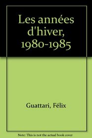 Les annees d'hiver, 1980-1985 (French Edition)