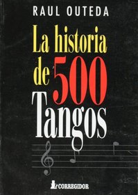 La Historia De 500 Tangos 1A.Ed