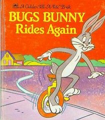 Bugs Bunny Rides Again (Golden Tell-a-Tale)
