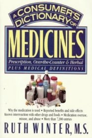 Consumer's Dictionary Of Medicines  Prescriptions,: Over-the-Counter & Herbal, Plus Medical Definitions