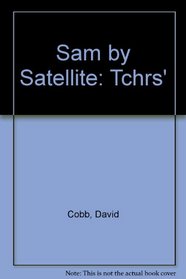 Sam by Satellite: Tchrs'