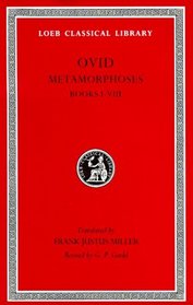 Ovid III: Metamorphoses, Books I-VIII (Loeb Classical Library #42)