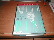 Highwire: From the Backwoods to the Beltway - The Education of Bill Clinton