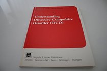 Understanding Obsessive-Compulsive Disorder (Ocd : An International Symposium Held During the Viiith World Congress of Psychiatry, Athens, Greece, O)