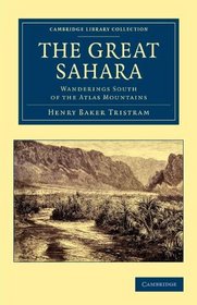 The Great Sahara: Wanderings South of the Atlas Mountains (Cambridge Library Collection - African Studies)