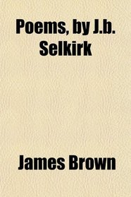 Poems, by J.b. Selkirk