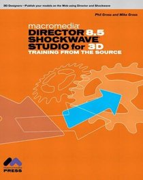 Macromedia Director 8.5 Shockwave Studio for 3D: Training from the Source: AND Maya 5 Fundamentals