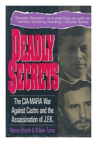 Deadly Secrets: The Cia-Mafia War Against Castro and the Assassination of J.F.K.