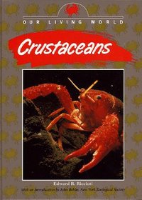 Crustaceans (Our Living World)