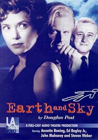Earth and Sky - starring Annette Bening (Audio Theatre Series)