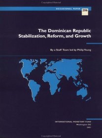 The Dominican Republic: Stabilization, Reform, and Growth (Occasional Paper (International Monetary Fund), 206.)