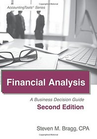 Financial Analysis: Second Edition: A Business Decision Guide