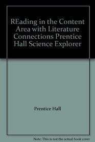 REading in the Content Area with Literature Connections Prentice Hall Science Explorer