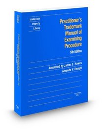 Practitioner's Trademark Manual of Examining Procedure, 2009-1 ed.