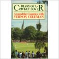 DIARY OF A CRICKET LOVER: AROUND THE COUNTIES WITH VERNON COLEMAN