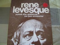 Rene Levesque: Portrait d'un Quebecois (French Edition)