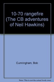 10-70 Range Fire (The CB Adventures of Neil Hawkins)