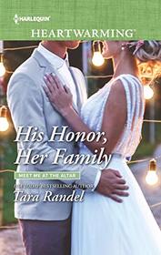 His Honor, Her Family (Meet Me at the Altar, Bk 2) (Harlequin Heartwarming, No 270) (Larger Print)