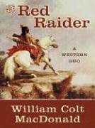 Five Star First Edition Westerns - The Red Raider: A Western Duo