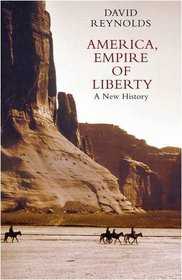 America, Empire of Liberty: A New History. David Reynolds