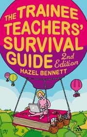 Trainee Teachers' Survival Guide 2nd Edition