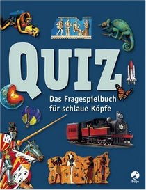 Quiz - Das Fragespielbuch fr schlaue Kpfe