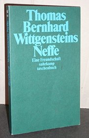 Wittgensteins Neffe: Eine Freundschaft