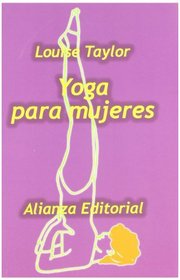 Yoga Para Mujeres/ the Woman's Book of Yoga