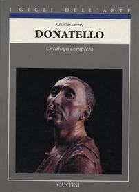 Donatello: Catalogo completo delle opere (I Gigli dell'arte) (Italian Edition)