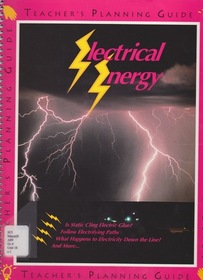 Electrical Energy: Grade 4 science unit: Teacher's Planning Guide